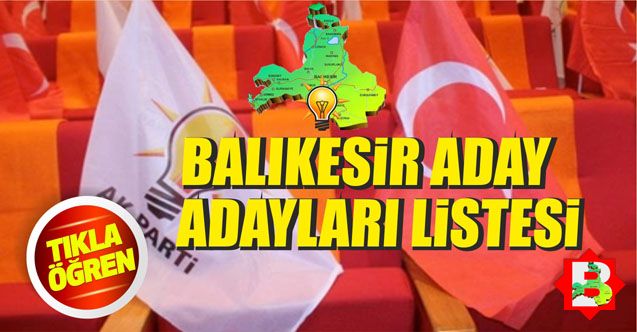 İşte AK Parti Balıkesir milletvekili aday adayları