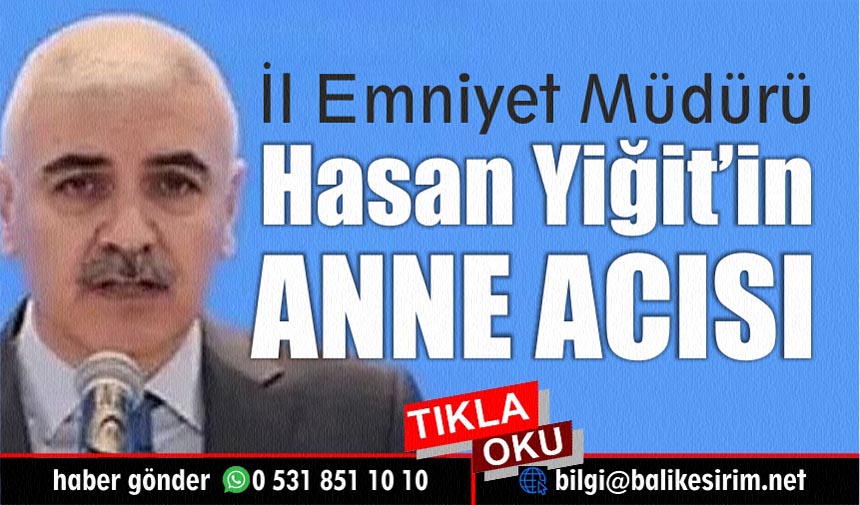 Hasan Yigit Annesi Vefat