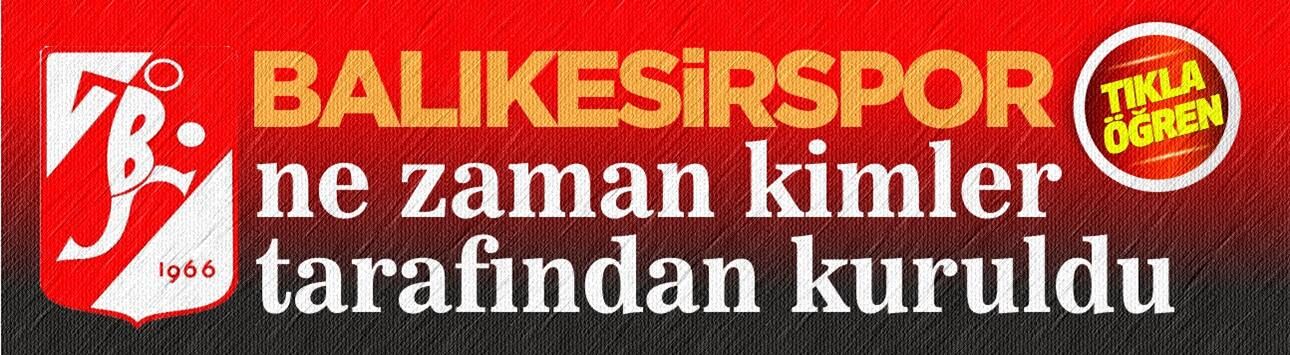 Balıkesirspor Kulübü ne zaman kuruldu? Kurucuları kimler?