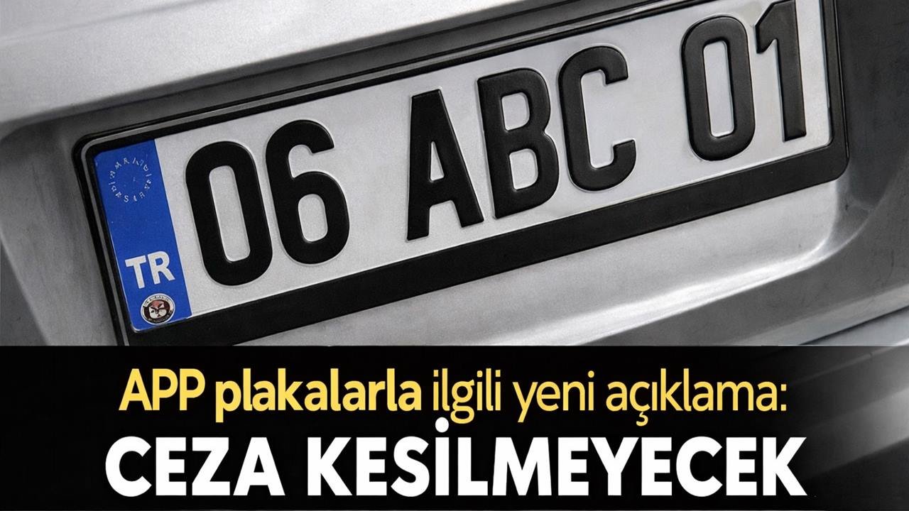İçişleri Bakanı Çiftçi'den APP plaka için yeni açıklama