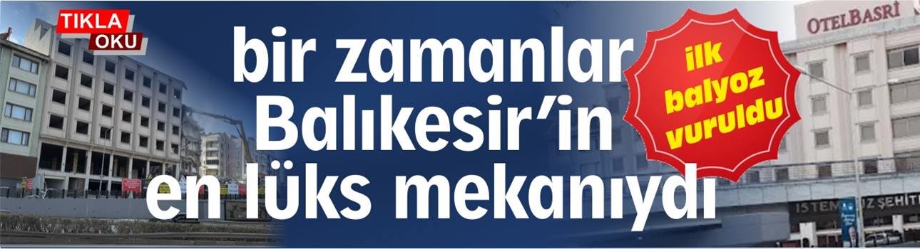 Balıkesir'de bir hatıra daha tarihe karışıyor