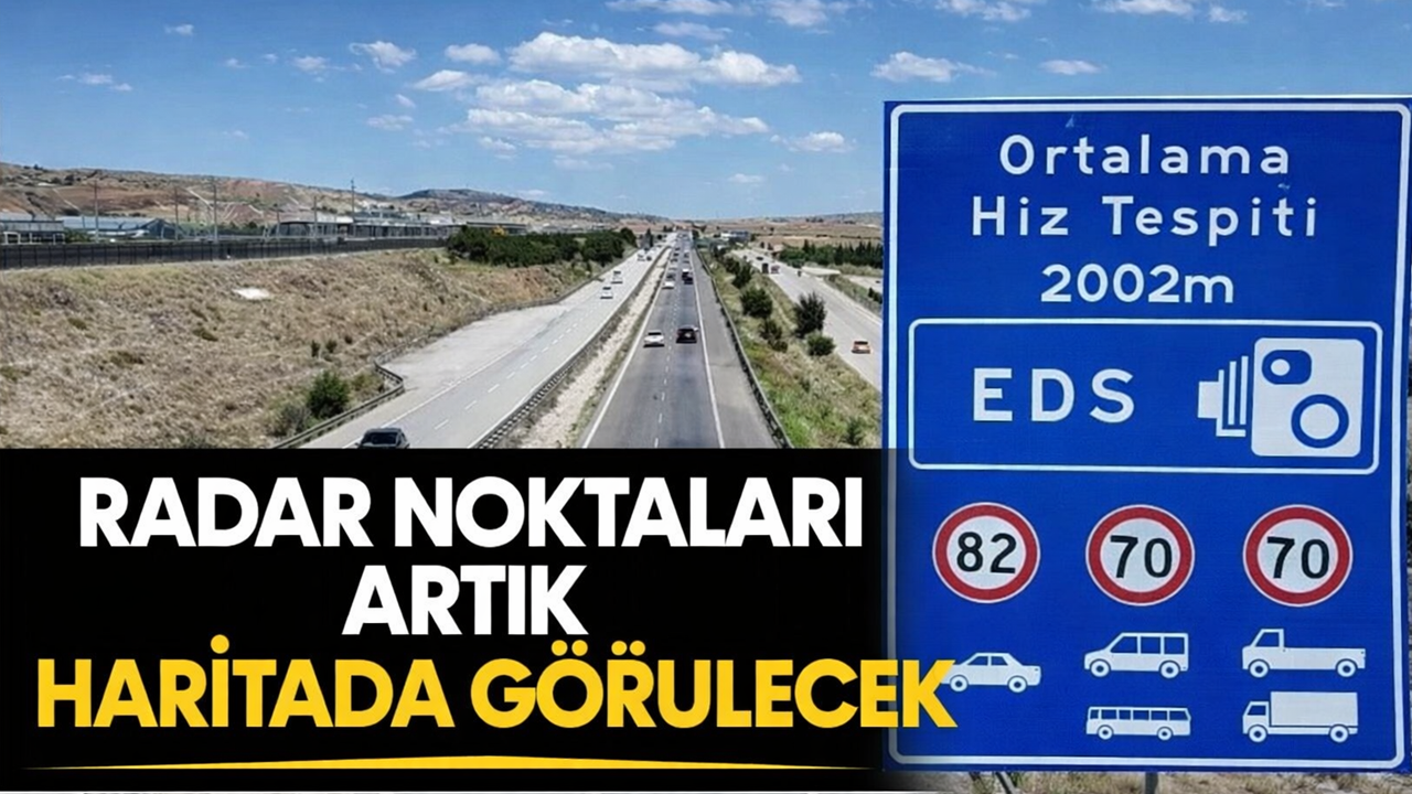 Balıkesir yollarındaki radar noktaları artık haritada görülecek