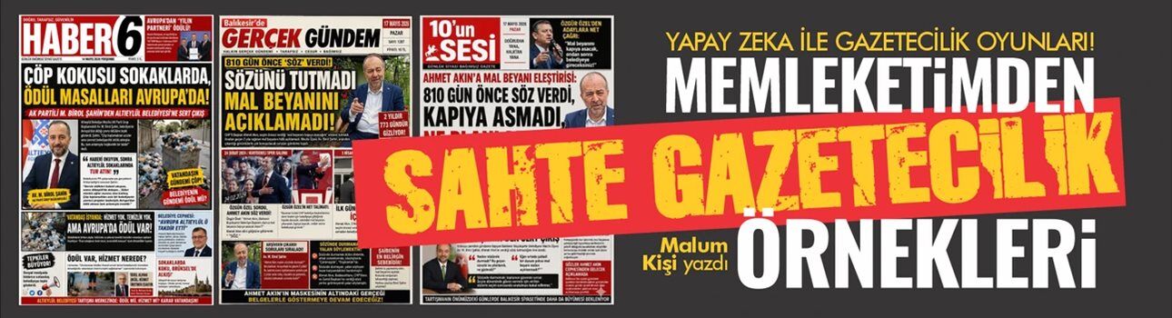 Memleketimden SAHTE GAZETECİLİK örnekleri!