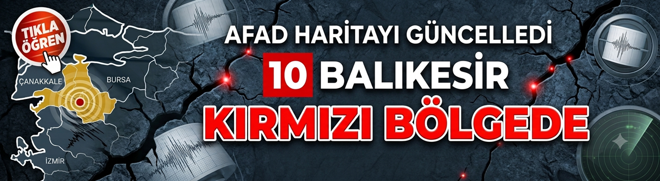 AFAD Deprem Haritası güncellendi! Balıkesir kırmızı bölgede
