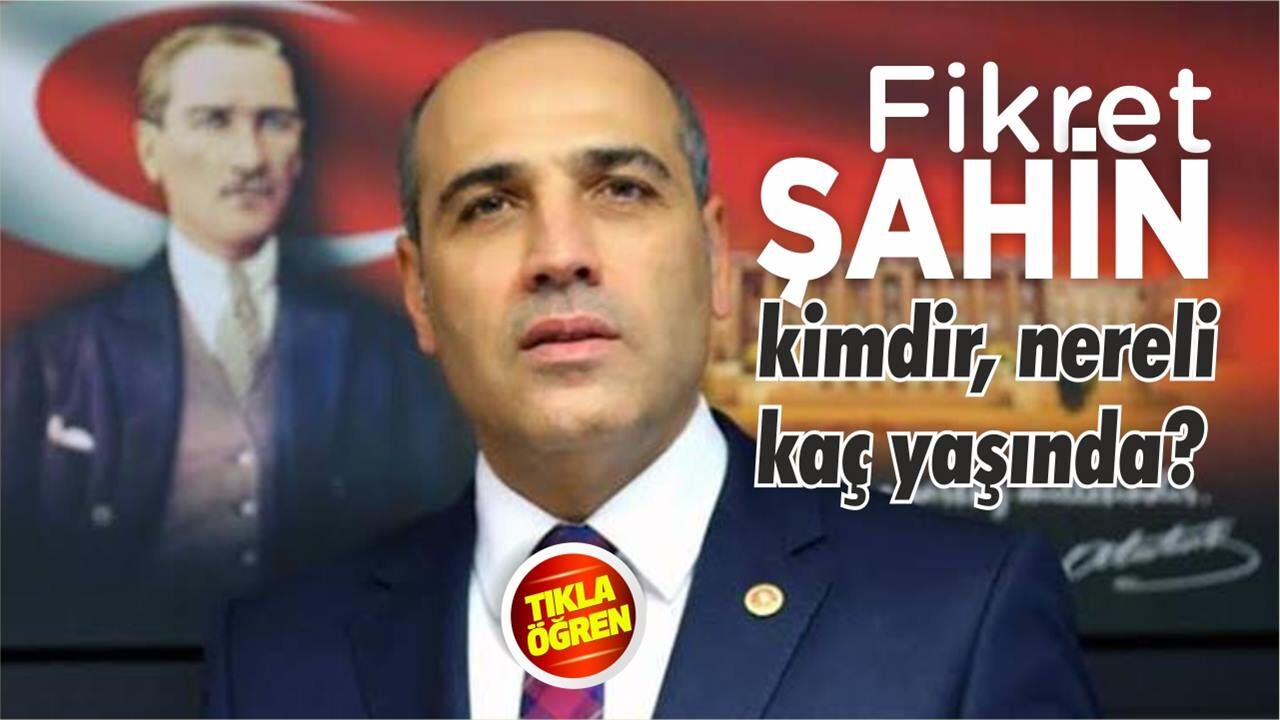 Fikret Sahin Kimdir