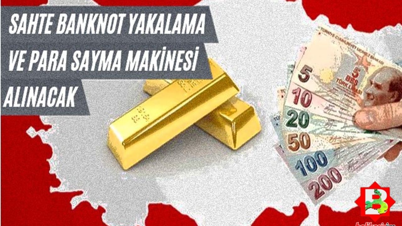 Sahte banknot yakalama ve para sayma makinesi alımı