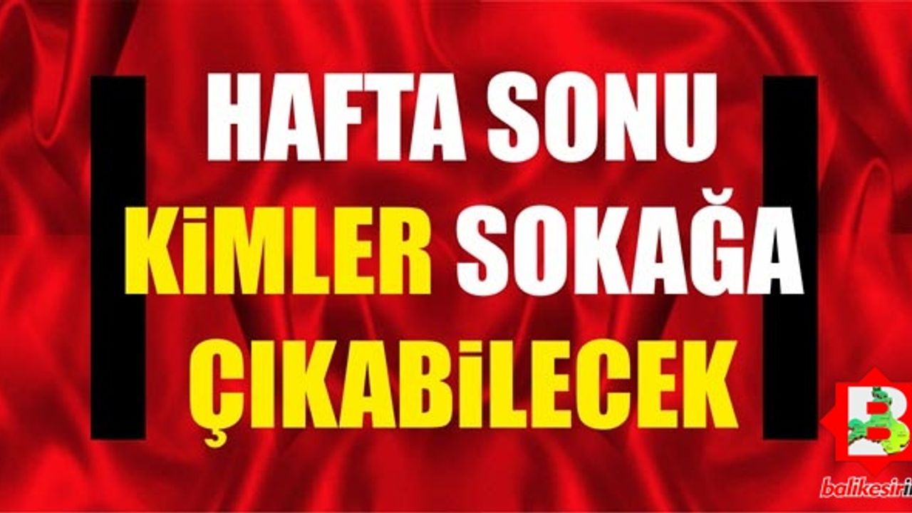Sokağa çıkma yasağında bir istisna daha
