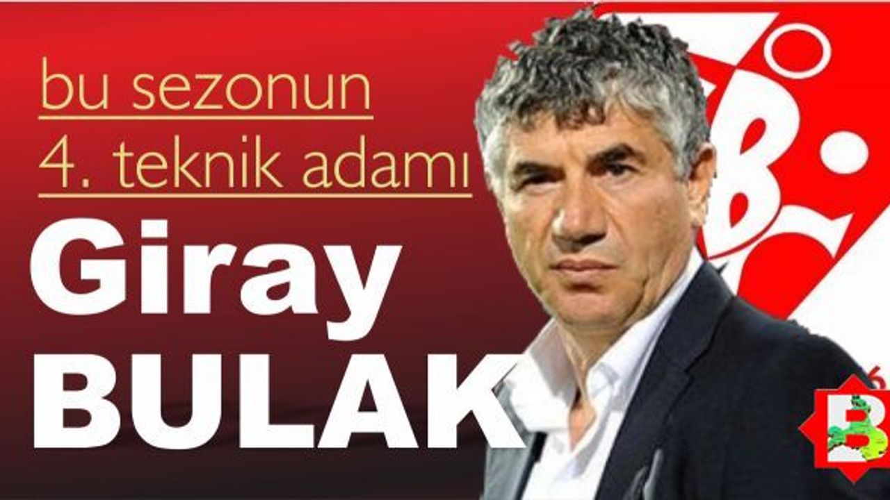 Bizim kulübün başkanı, Giray Bulak'ı açıkladı!