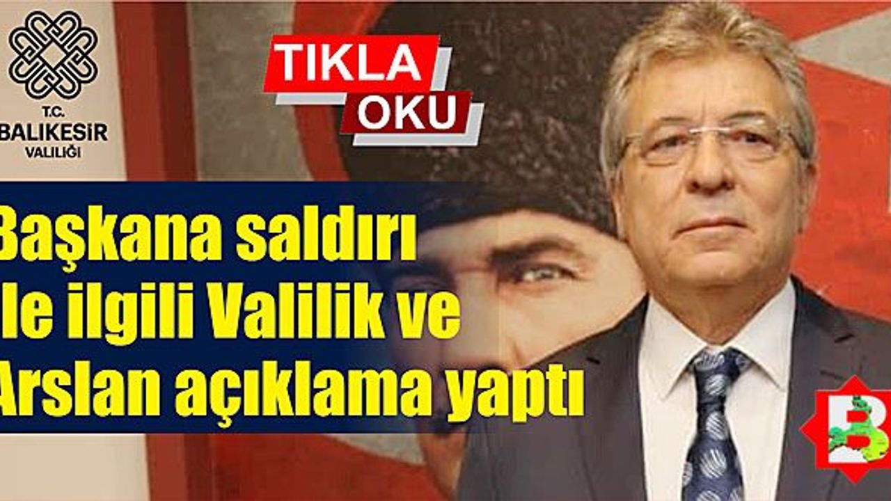 Valilik'ten Edremit Başkanına saldırı açıklaması