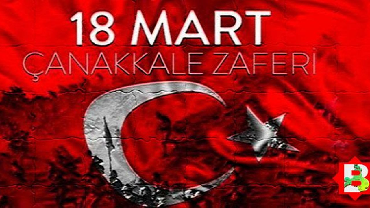 18 Mart Çanakkale Zaferi'nin kaçıncı yıl dönümü?