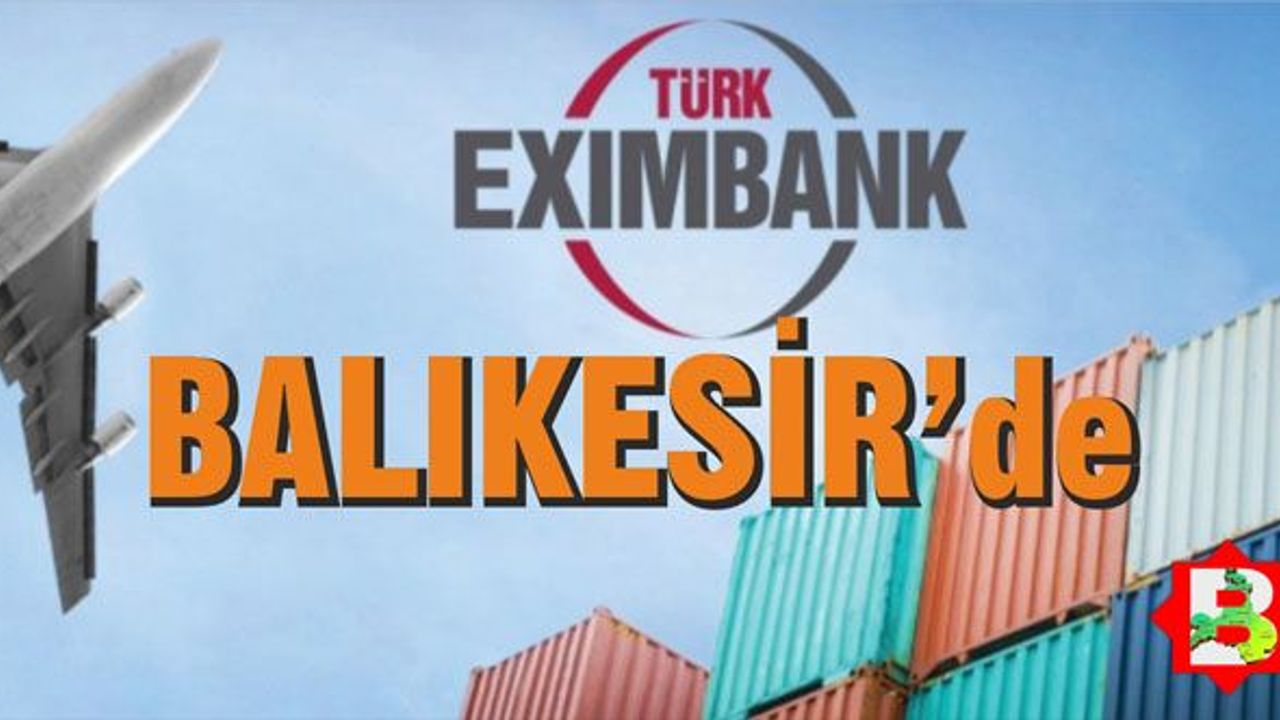 Türk Eximbank Balıkesir İrtibat Ofisi hizmete girdi