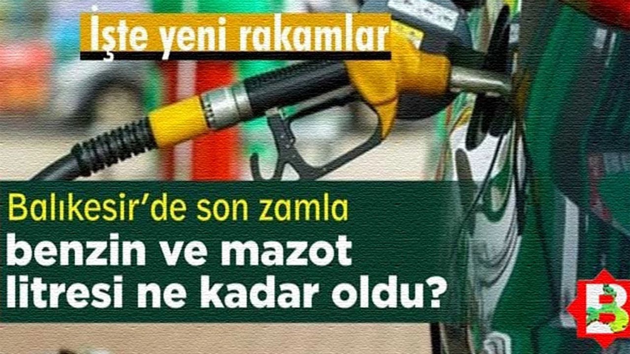 Akaryakıta ÖTV zammı! İşte Balıkesir'deki güncel fiyatlar