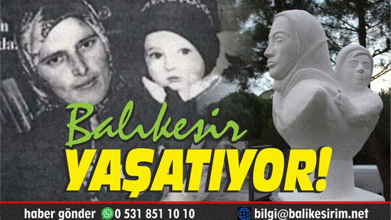 Balıkesir'e, direnişin simgesi Türkan bebek anıtı