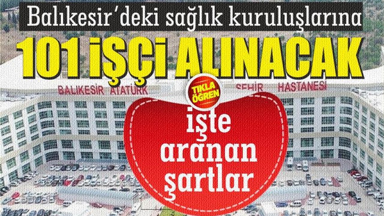 Balıkesir'deki sağlık kuruluşlarına 101 işçi alınacak