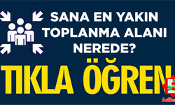 Balıkesir ve ilçelerindeki toplanma alanları nerede?