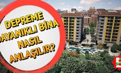 Bir evin depreme dayanıklılığı nasıl belli olur