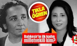 Balıkesir'in ilk kadın milletvekili kimdir?