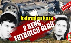 Kahreden son: 2 genç futbolcu kaza kurbanı