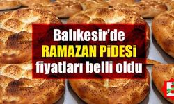 Balıkesir'de Ramazan Pidesi fiyatı belli oldu