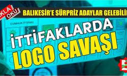 İttifaklarda 'logo' savaşı. Balıkesir'de son durum!