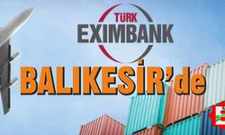Türk Eximbank Balıkesir İrtibat Ofisi hizmete girdi