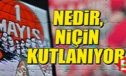 1 Mayıs nedir? 1 Mayıs’ı kutlama kararı ne zaman alındı?