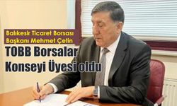 Başkan Çetin, TOBB Ticaret Borsaları Konseyi Üyeliğine Seçildi