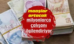 Maaşlarla ilgili nefes aldıracak son dakika gelişmesi