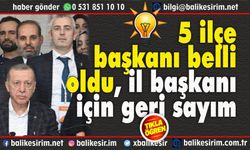 AK Parti'de 5 ilçe tamam. Sıra il başkanında