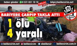 Balıkesir'de trafik kazası: 1 ölü, 4 yaralı var