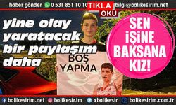 Balıkesirli Ebrar Karakurt’tan olay paylaşım!