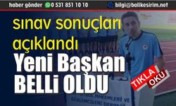 Sınav sonuçları açıklandı: Yeni başkan belli oldu