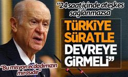 Devlet Bahçeli'den İsrail'e 24 saat mehil