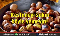 Kestaneyi sakın böyle tüketmeyin!