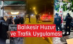 Balıkesir'de polisten "huzur uygulaması"
