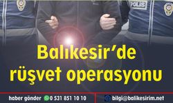 Balıkesir'de rüşvet operasyonu: 7 gözaltı