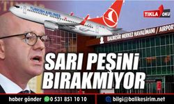 Serkan Sarı'nın gündemi yine Balıkesir Havaalanı