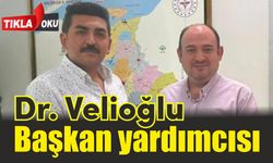 Dr. Sadi Velioğlu Başkan Yardımcılığına atandı