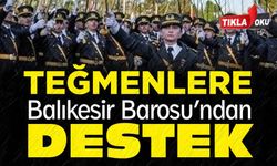 Balıkesir Barosu'ndan teğmenlere destek açıklaması