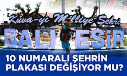 Balıkesir'in 10'u gidiyor, 12 numara geliyor!