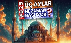 Üç aylar 2025 (Recep, Şaban Ramazan) başlangıç tarihi