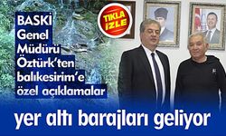 BASKİ genel müdüründen çok önemli açıklamalar