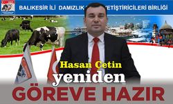 Hasan Çetin Balıkesir çiftçisine yeniden hizmete hazır