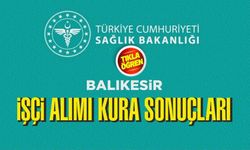 Balıkesir sağlık için alınacak 101 işçi kurayla belli oldu