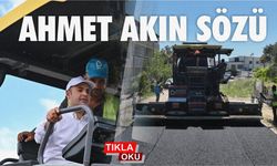 Akın sözüm söz dedi: Asfaltsız yol kalmayacak