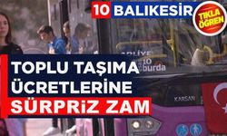 Balıkesir'de şehir içi ulaşıma yılın ikinci zammı geldi