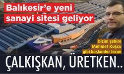 Balıkesir'e Kuvayi Milliye Sanayi Sitesi geliyor!