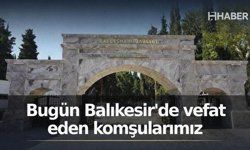 Balıkesir ve ilçelerinde vefat eden komşularımız