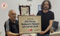 Deli Derviş, Balıkesir’in Kalpçisi için şiir yazdı