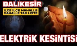 Balıkesir'de elektrik kesintisi yaşanacak yerler